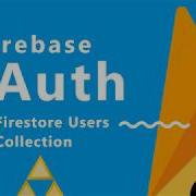 Firebase Auth Tutorial 15 Firestore Users Collection