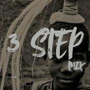 2026 3 STEP MIX Thukuthela Jazzworx Dlala Thukzin Kabza De Small Babalwa M 3 Step Type Beat