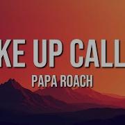 Papa Roach Wake Up Calling Lyrics