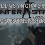 CS GO GUN SYNC PACK 200 SUBSCRIBERS SPECIAL