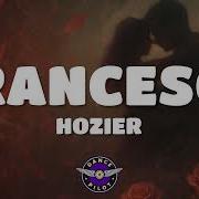 Hozier Francesca Lyrics