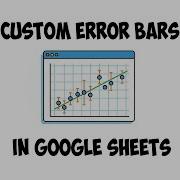 Google Sheets How To Add Custom Error Bars To Scatter Plots