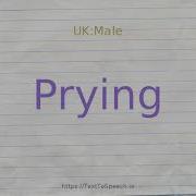 How To Pronounce Prying