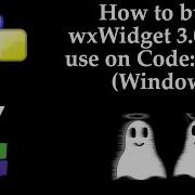 How To Build WxWidget 3 0 2 And Use On Code Blocks Windows