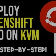 OpenShift Single Node Deployment On KVM Complete Lab Setup