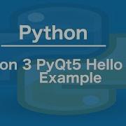 Python 3 PyQt5 Hello World Example