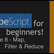 TypeScript For Beginners Map Filter Reduce