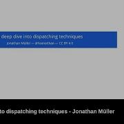 Normalized Sound A Deep Dive Into Dispatching Techniques Jonathan Müller Meeting C 2022