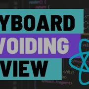 How To Add A Keyboard Avoiding View To Your React Native Apps