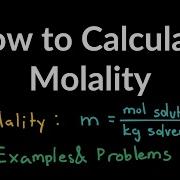 How To Calculate Molality Of Solutions Examples Practice Problems Equation Shortcut Explanation