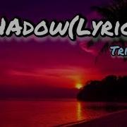 SHADOW TRIPLO MAX Lyrics