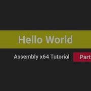 Hello World Assembly X64 Tutorial Part 3