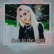 Vietsub Ava Max Born To The Night Lyrics Video