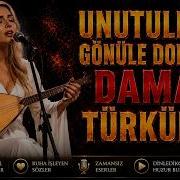 UNUTULMADAN DİNLENMESİ GEREKEN 10 DAMAR TÜRKÜ Efkarlı Dertli Ve Yürek Yakan Seçmeler Türküler