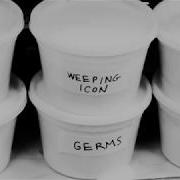 Weeping Icon Germs Official Music Video