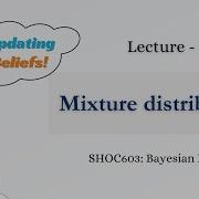SHOC603 Lecture 4 Mixture Distributions Bayesian Inference