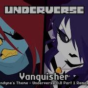 Underverse OST Vanquisher Underverse 0 8 Part 1 Remaster X Undyne S Theme 1 Hour