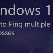 Windows 10 How To Ping Multiple Ip Addresses