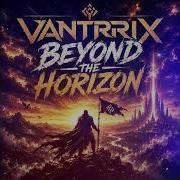 VANTRRIX BEYOND THE HORIZON Epic Hard Techno Dark Rave Mix