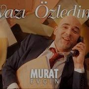 Murat Evgin Yazı Özledim Official Video