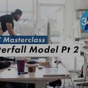Software Development Lifecycle Masterclass Waterfall Model Pt 2