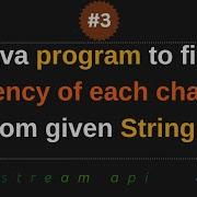 Frequency Count Of Each Character In A String Using Java 8 Stream API
