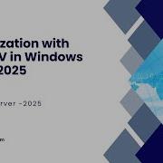 11 Virtualization With Hyper V In Windows Server 2025