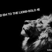 Feed Em To The Lions Solo 45
