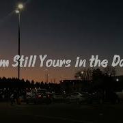 I M Still Yours In The Dark English Sad Song Lyrics