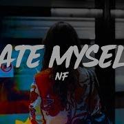 NF Hate Myself Lyrics
