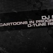 DJ Sim Cartoons In Progress D Tune Remix