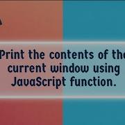 Print The Contents Of The Current Window Using JavaScript Function