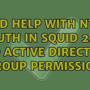 Need Help With Ntlm Auth In Squid 2 7 And Active Directory Group Permission