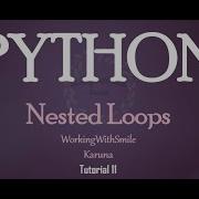 Tutorial 11 Nested Loops Loops In Python Programming Language Part 3