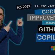 Implement Code Improvements Using GitHub Copilot Tools AZ 2007 Episode 5