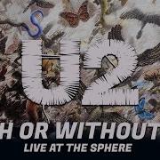 U2 WITH OR WITHOUT YOU Live At The Sphere Las Vegas