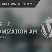 WP Theme Development Customization API In WordPress