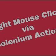 Right Mouse Click Via Selenium Actions Class Video 65
