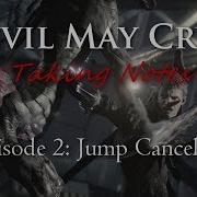 DMC5 Taking Notes EP 2 Jump Canceling
