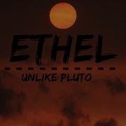 Unlike Pluto Ethel Lyrics