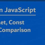 Learn JavaScript In Arabic 2021 013 Var Let Const Compare