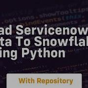 Load Servicenow Data To Snowflake Using Python