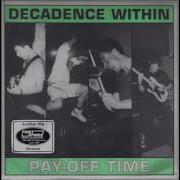 Decadence Within Pay Off Time