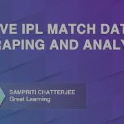 Live IPL Match Data Scraping Data Analysis Using Python IPL Data Analysis Great Learning