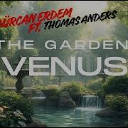 Gurcan Erdem Ft Thomas Anders In The Garden Of Venus