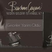 Burhan Çaçan Geceler Yarim Oldu