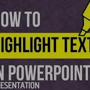 HOW TO HIGHLIGHT TEXT IN A POWERPOINT PRESENTATION 2016 SLIDESHOW