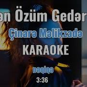 Çinarə Məlikzadə Mən özüm Gedərəm KARAOKE