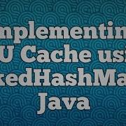 Implementing LRU Cache Using LinkedHashMap In Java