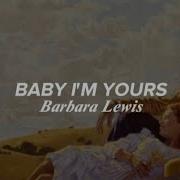 Barbara Lewis Baby I M Yours Lyrics